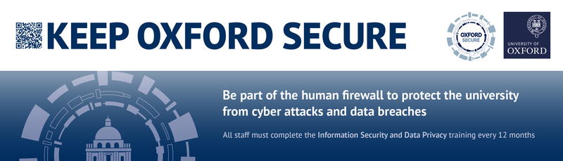 Oxford Secure banner in blue, featuring the text 'be part of the human firewall to protect the university from cyber attacks and data breaches. All staff must complete the Information Security and Data Privacy training every 12 months'. 